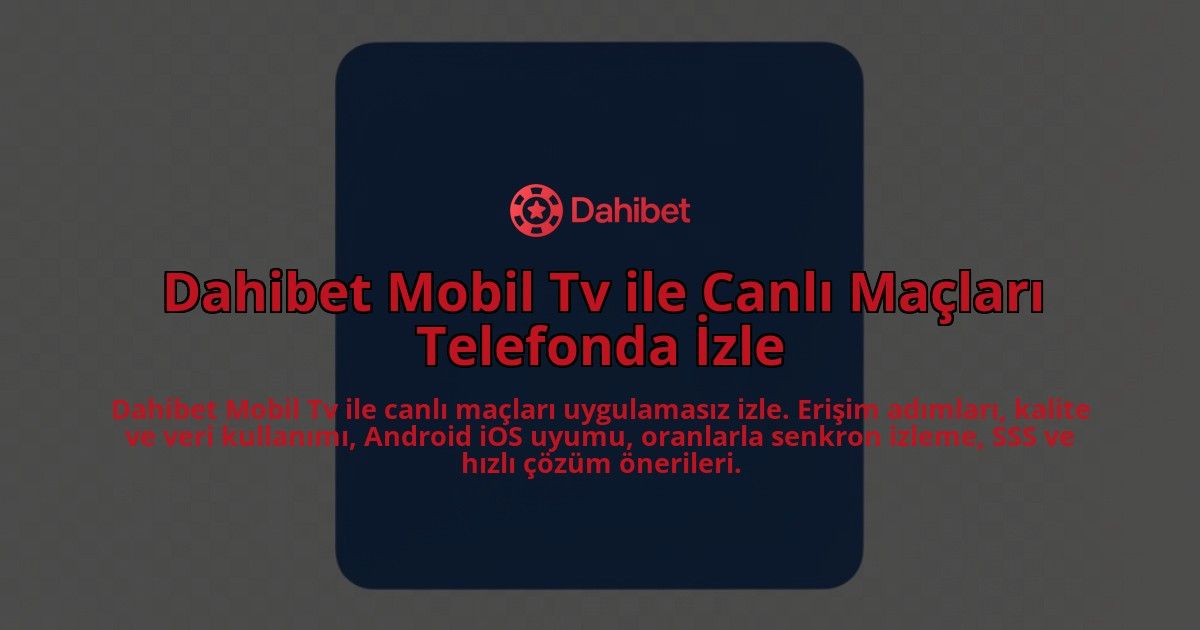 Dahibet-Mobil-Tv-ile-Canli-Maclari-Telefonda-Izle-overlay-1784460634.jpg