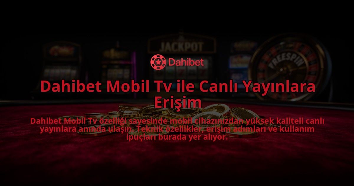 Dahibet-Mobil-Tv-ile-Canli-Yayinlara-Erisim-overlay-1784399048.jpg