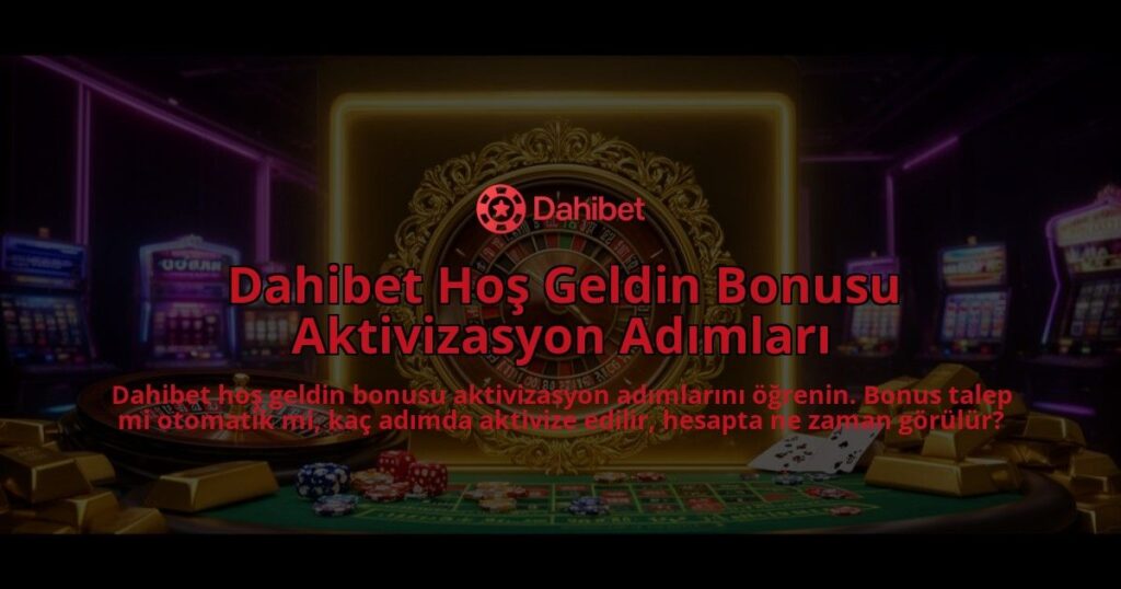 Dahibet-Hos-Geldin-Bonusu-Aktivizasyon-Adimlari-overlay-1786521093.jpg