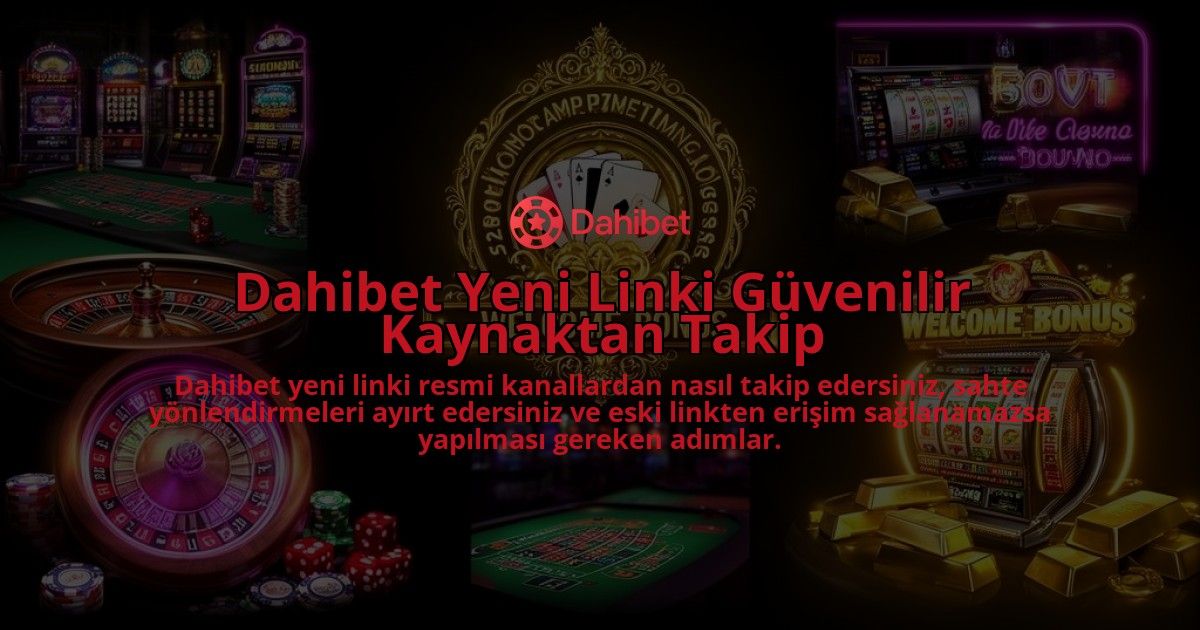 Dahibet-Yeni-Linki-Guvenilir-Kaynaktan-Takip-overlay-1786614442.jpg